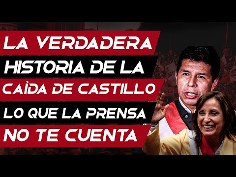 🚨LA VERDADERA HISTORIA DE LA CAÍDA DE PEDRO CASTILLO🏰 I LO QUE LA PRENSA NO TE CUENTA🫣🤫