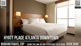 Hyatt Place Atlanta Downtown