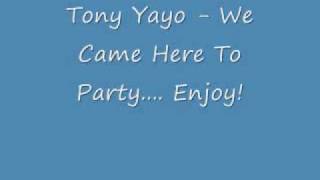 Tony Yayo - We Came Here To Party