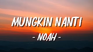 Download lagu Noah - Mungkin Nanti || Lagu Lyrics mp3 Download lagu Noah - Mungkin Nanti || Lagu Lyrics mp3