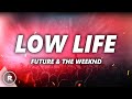 Future - Low Life (Lyrics) ft. The Weeknd