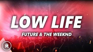 Future - Low Life (Lyrics) ft. The Weeknd