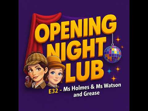 E032 Ms Holmes Ms Watson And Grease