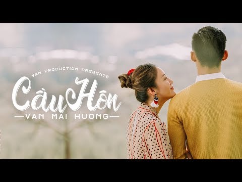 VĂN MAI HƯƠNG - CẦU HÔN (OFFICIAL MUSIC VIDEO)