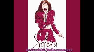 Selena- God&#39;s child (Baila conmigo)