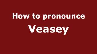 How to pronounce Veasey