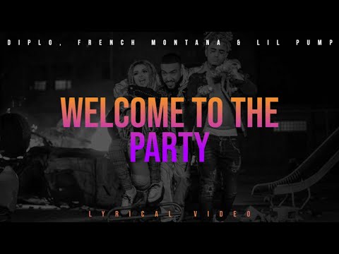 Diplo, French Montana & Lil Pump - Welcome To The Party (Lyrical Video)