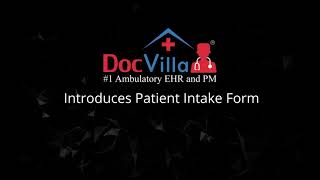 DocVilla Introduces Patient Intake Form Feature, Solidifying Its Position as the Best EMR Software