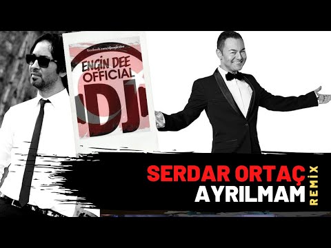 Serdar Ortaç ft. Dj Engin Dee - Ayrılmam ( Remix Versiyon )