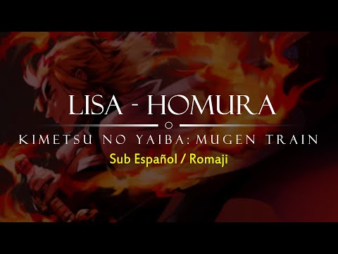 Demon Slayer: Kimetsu no Yaiba The Movie: Mugen Train Ending [LiSA - Homura] (Sub Español/Romaji)