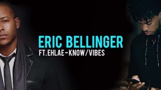 Eric Bellinger ft. ELHAE - Know/Vibes (lyrics)