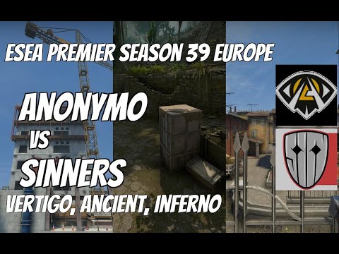 Anonymo vs SINNERS Highlights /  at ESEA Premier Season 39 Europe