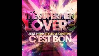 The Supermen Lovers feat. Herr Styler &amp; Cristine - C&#39;est Bon (Extended)