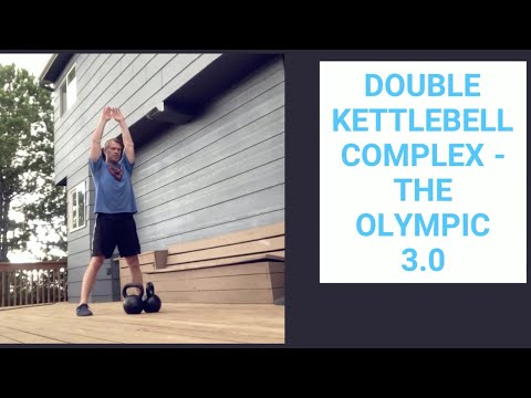 Double Kettlebell Complex For Fat Loss - "The Olympic 3.0," Double Kettlebell Complex For Fat