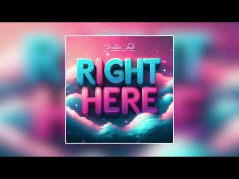Christian-Jude - Right Here (produced by Christian-Jude)