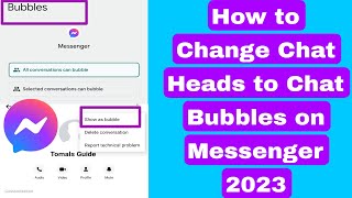 How to Change Chat Heads to Chat Bubbles in Messenger 2023 | Messenger Bubbles Not Showing problem