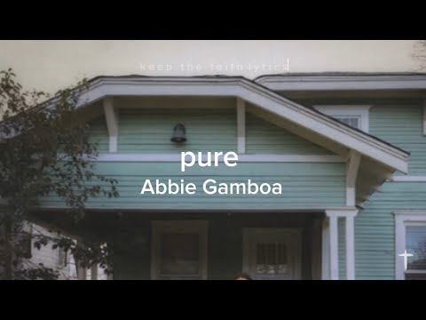 pure ~ Abbie Gamboa (lyric video)