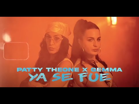 Patty TheOne X GEMMA - Ya se Fue - 𝘝𝘪𝘥𝘦𝘰𝘤𝘭𝘪𝘱 𝘖𝘧𝘪𝘤𝘪𝘢𝘭