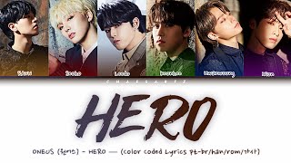 ONEUS (원어스) - HERO — (Color Coded Lyrics pt-br/han/rom/가사)