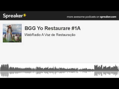 BGG Yo Restaurare #1A (made with Spreaker)