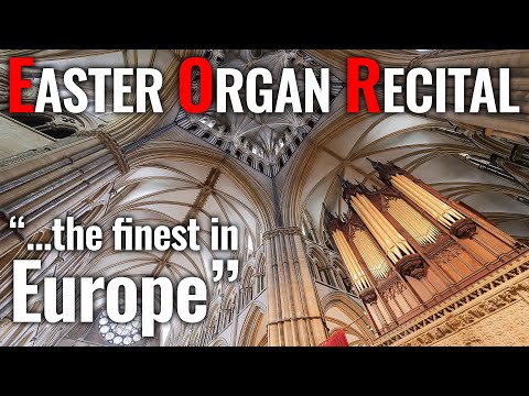 🎵 An Easter Organ Recital from Lincoln Cathedral // Jeffrey Makinson