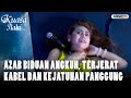 Azab Biduan Angkuh Terjerat Kabel Dan Kejatuhan Panggung KUASA ILAHI