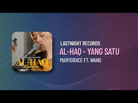 AL-HAQ YANG SATU - MARRYGRACE ft. WANS (Remake by LastNight Records