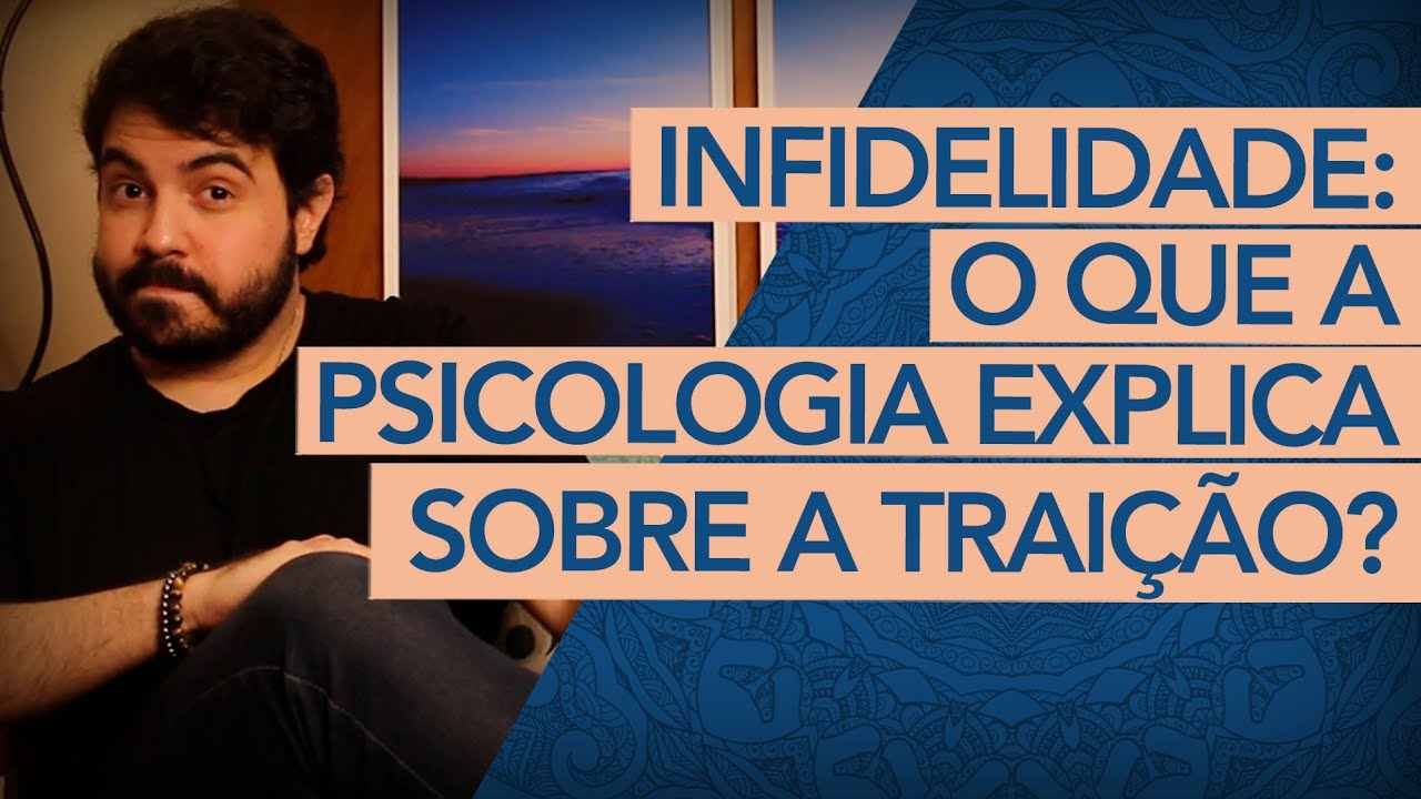 INFIDELIDADE: a psicologia por trás da traição