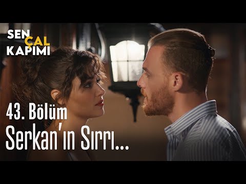 Serkan'ın sırrı... - Sen Çal Kapımı 43. Bölüm