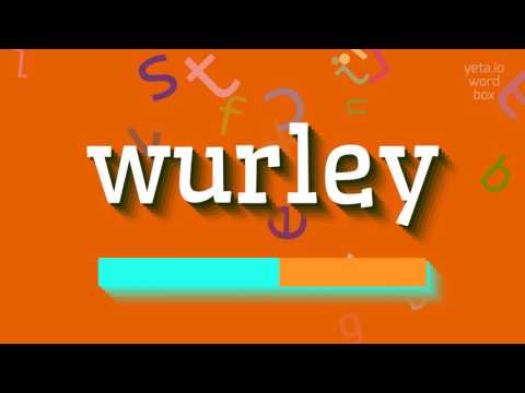 HOW TO PRONOUNCE WURLEY? #wurley