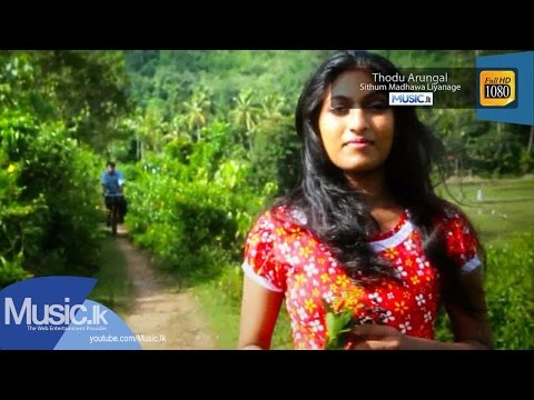 Thodu Arungal - Sithum Madhawa Liyanage From www.Music.lk