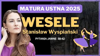 Oral Matura 2025 - Stanisław Wyspiański's Wedding - public questions 38-42