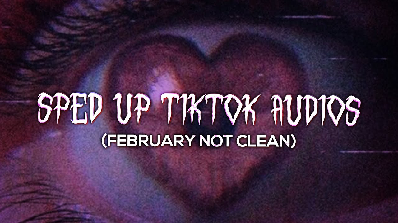 sped up tiktok audios