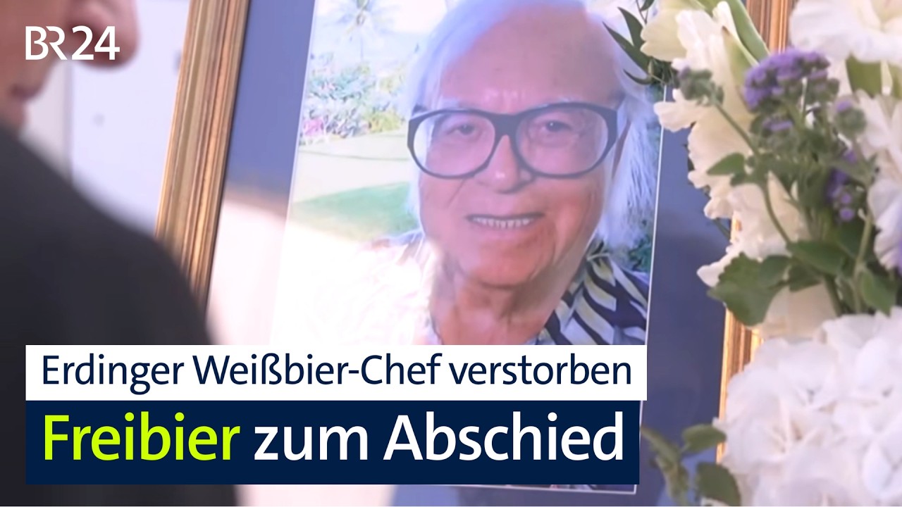 Weißbier-Pionier: Erding nimmt Abschied von Werner Brombach I Abendschau I BR24