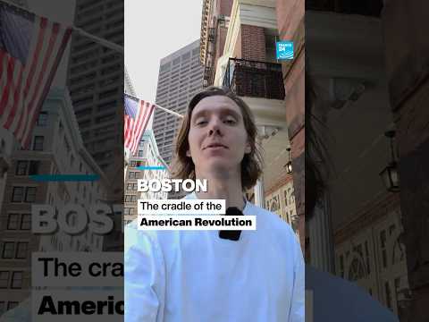 Boston: The cradle of the American Revolution