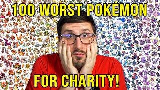 Finding my Top 100 WORST Pokémon (For Charity!)
