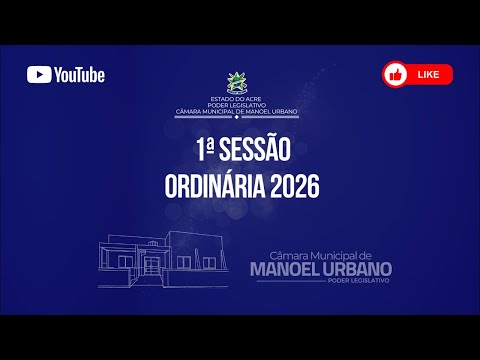 1ª Sessão Ordinária de 2026 | 12ª Legislatura | Câmara Municipal de Manoel Urbano 🇬🇫