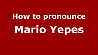 How to pronounce Mario Yepes