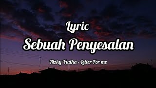 Download lagu Sebuah Penyesalan - Letter For Me Cover By Rizky Yudha (Lyrics) mp3