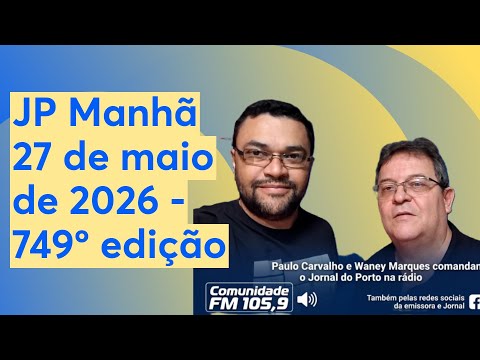JP MANHÃ EDIÇÃO QUARTA FEIRA 27/05/2026