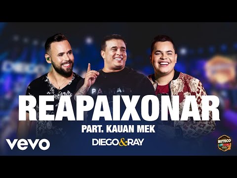 Diego & Ray - Reapaixonar (Ao Vivo Em São Paulo / 2020) ft. Kauan