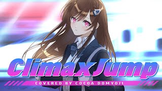 Climax Jump - AAA DEN-O form // covered by 道明寺ここあ