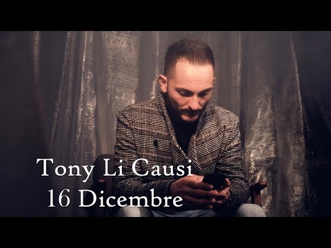 Tony Li Causi - 16 Dicembre (In memoria di ANTONINO GUERCIO)