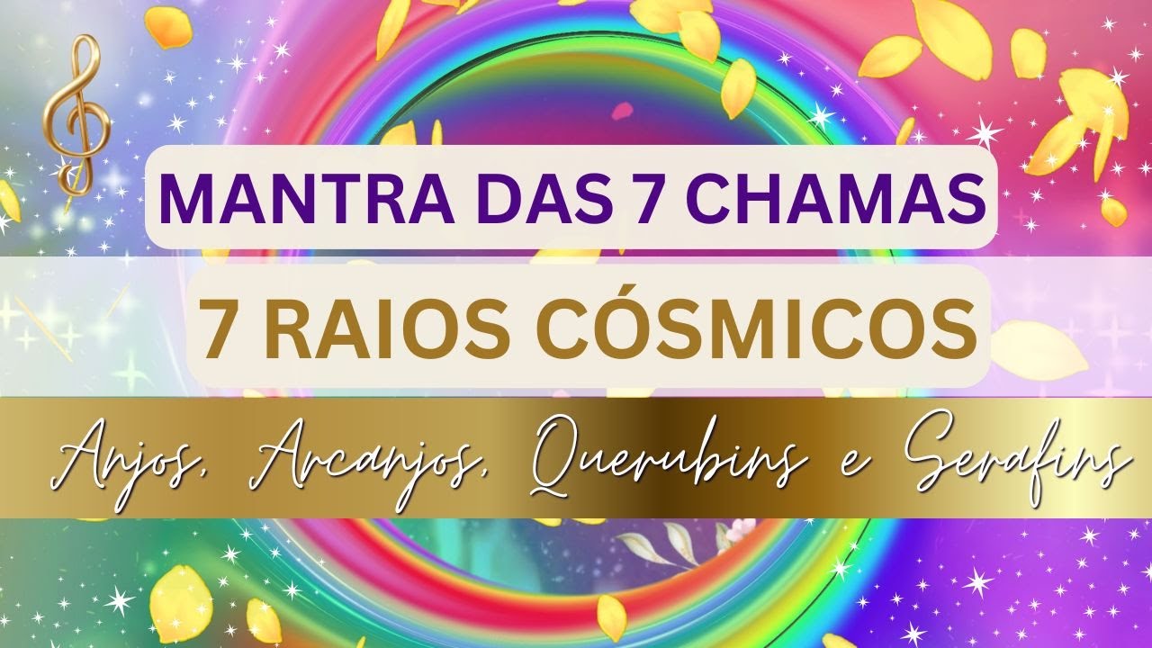 🌈MANTRA DAS 7 CHAMAS SAGRADAS💜 CHAMA VIOLETA, CHAMA AZUL, CHAMA VERDE, ROSA, AMARELA, BRANCA, RUBI