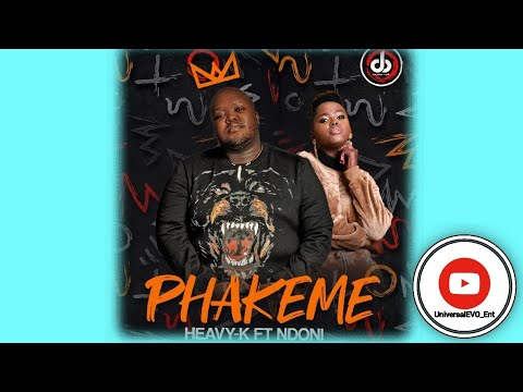 Heavy K - Phakeme feat. Ndoni(Official audio)