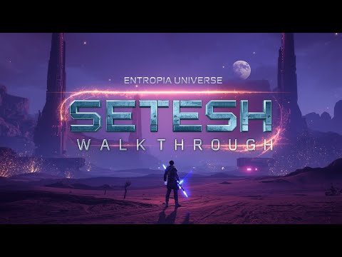 Entropia Universe: Setesh Walkthrough