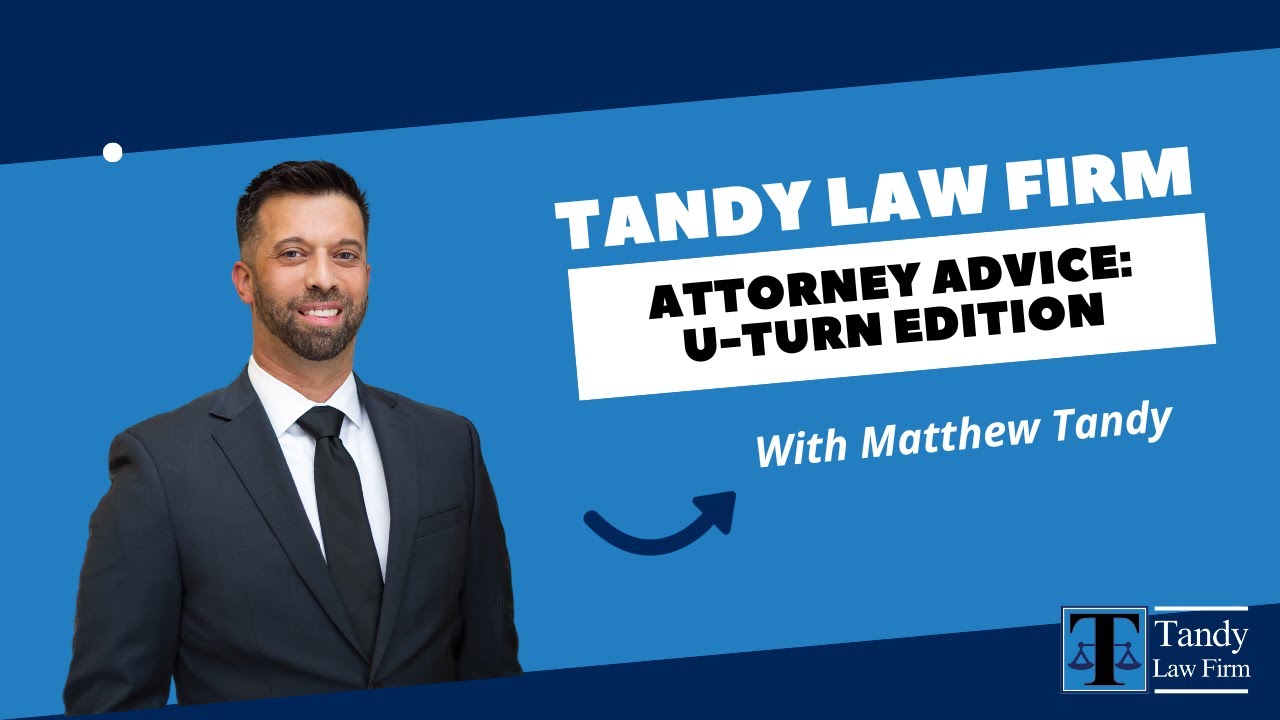 Attorney Advice: Do’s and Dont’s of U-Turn’s
