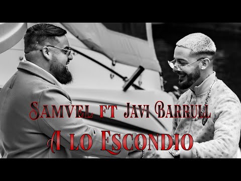 Samvel ft. Javi Barrull - A lo escondio (Videoclip Oficial)