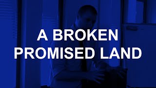 A Broken Promised Land