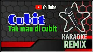Download lagu KARAOKE MIX CUBIT TAK MAU DICUBIT mp3